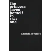 The Princess Saves Herself in This One