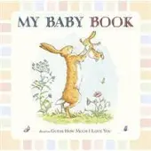 Guess How Much I Love You: My Baby Record Book