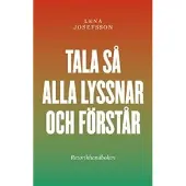 Tala så alla lyssnar och förstår : Retorikhandboken