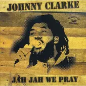 Ginza.se Clarke Johnny: Jah Jah We Pray