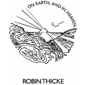 Cd Thicke Robin: On Earth and in Heaven