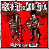 Ginza.se Prophets of Addiction: Nothin' but the Truth