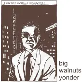 Ginza.se Big Walnuts Yonder: Big Walnuts Yonder