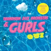 Ginza.se Trondheim Jazz Orchestra & Gurls: Qui