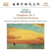Naxos Moroi Saburo: Symfoni 3 / Two symphonic movement