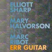 Ginza.se Sharp Elliott/Mary Halvorson: Err Guitar