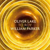 Ginza.se Lake Oliver / William Parker: To Roy