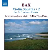 Naxos Bax: Violin Sonatas Vol 2