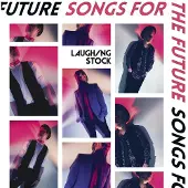 Ginza.se Laughing Stock: Songs for the Future
