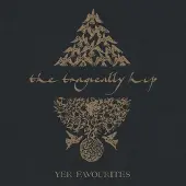 Ginza.se The Tragically Hip: Yer Favourites