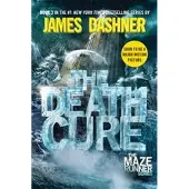 The Death Cure: Book Three of the Maze Runner Series