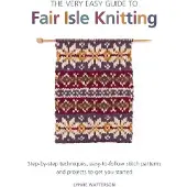 Very Easy Guide to Fair Isle Knitting