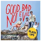 Import Black Lips: Good Bad Not Evil (Deluxe)