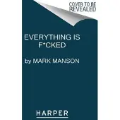 Everything Is F*cked