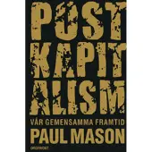 Postkapitalism : Vår gemensamma framtid