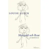 Marigold och Rose : en berättelse