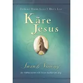 Käre Jesus : upplev Hans ljus i ditt liv
