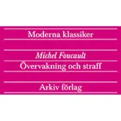 Övervakning och straff : fängelsets födelse