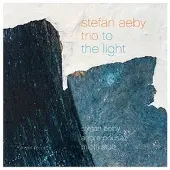 OUTHERE Aeby Stefan Trio: To The Light