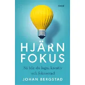 Hjärnfokus : så blir du lugn, kreativ och fokuserad