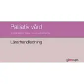 Palliativ vård, lärarhandledning