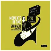 Universal Music Getz Stan: Moments In Time