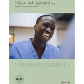 Hälso- och sjukvård 1, lärarhandledning, Gy25