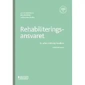 Rehabiliteringsansvaret : En arbetsrättslig handbok (häftad)