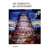 Att översätta är nödvändigt (inbunden)