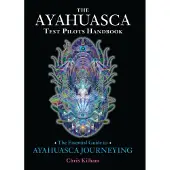 The Ayahuasca Test Pilots Handbook (häftad, eng)