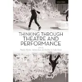 BLOOMSBURY Thinking Through Theatre and Performance (häftad, eng)