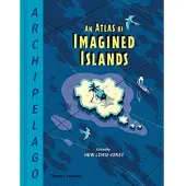 Archipelago: An Atlas of Imagined Islands (inbunden, eng)