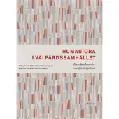 Humaniora i välfärdssamhället : kunskapshistorier om efterkrigstiden