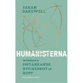 Humanisterna : sjuhundra år av fritänkande, nyfikenhet och hopp