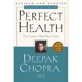 Perfect Health--Revised and Updated: The Complete Mind Body Guide