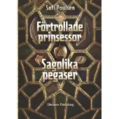 Förtrollade prinsessor &amp; sagolika pegaser
