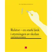 Rektor : en stark länk i styrningen av skolan