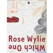 Rose Wylie: Which One (inbunden, eng)