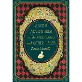 Alice's Adventures in Wonderland and Other Tales