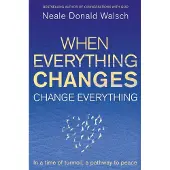 When Everything Changes, Change Everything