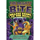 Walrus Brawl at the Mall (The Mighty Bite #2)
