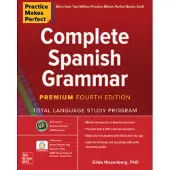 Practice Makes Perfect: Complete Spanish Grammar, Premium Fourth Edition