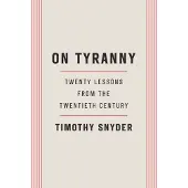 On Tyranny: Twenty Lessons from the Twentieth Century