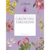 The Kew Gardener's Guide to Growing Orchids
