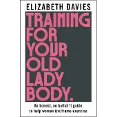 Training for Your Old Lady Body