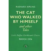 The Cat That Walked by Himself and Other Tales