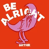 Ginza.se BRTHR: Be Alright