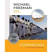 Michael Freeman On... Composition