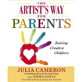 The Artist's Way for Parents: Raising Creative Children