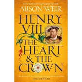 Henry VIII: The Heart and the Crown